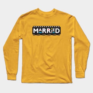 Married Long Sleeve T-Shirt